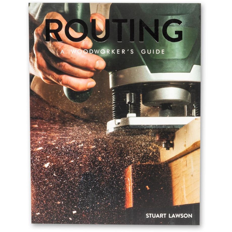 Routing: A Woodworker's Guide