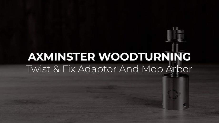 Axminster Woodturning Twist & Fix Adaptor & Mop Arbor
